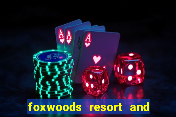 foxwoods resort and casino hotels