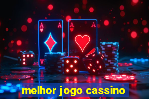 melhor jogo cassino