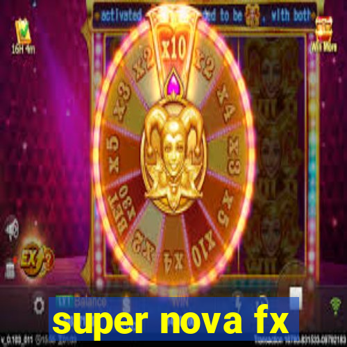 super nova fx