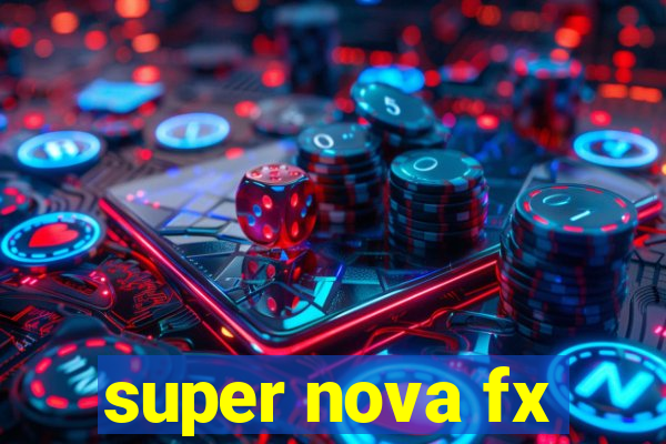 super nova fx