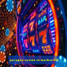 paragon casino in marksville