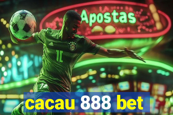 cacau 888 bet