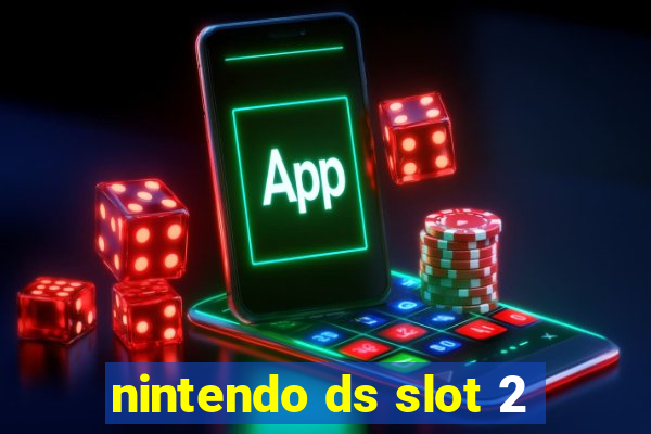 nintendo ds slot 2