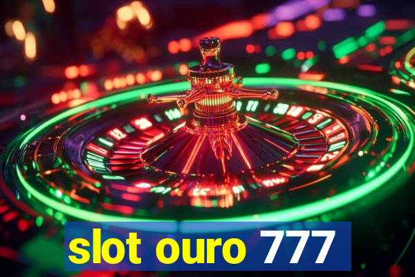 slot ouro 777