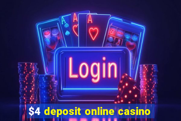 $4 deposit online casino