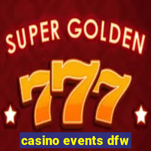 casino events dfw