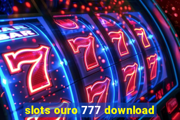 slots ouro 777 download