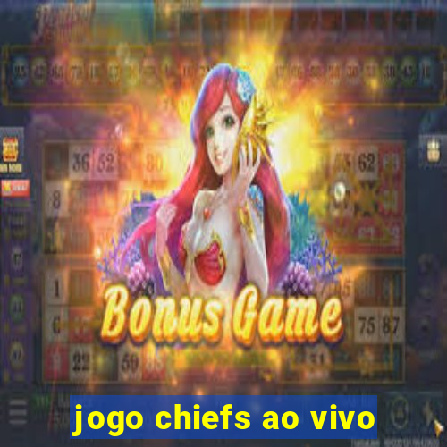 jogo chiefs ao vivo