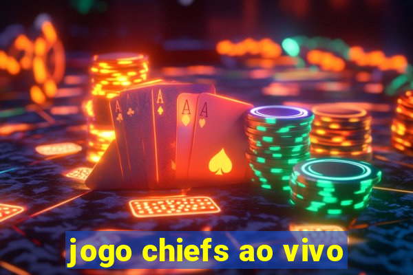 jogo chiefs ao vivo