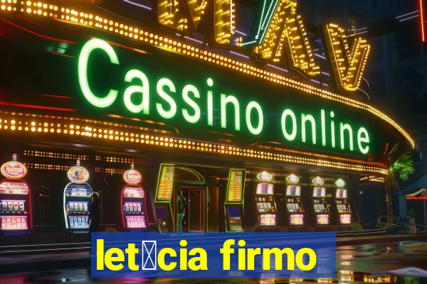 let铆cia firmo