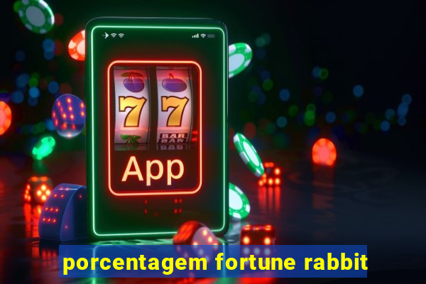 porcentagem fortune rabbit