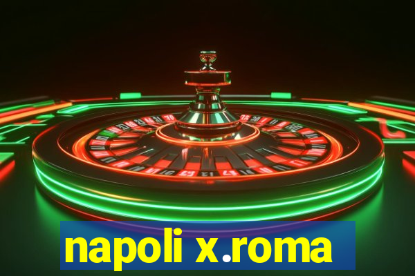 napoli x.roma