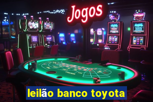 leilão banco toyota