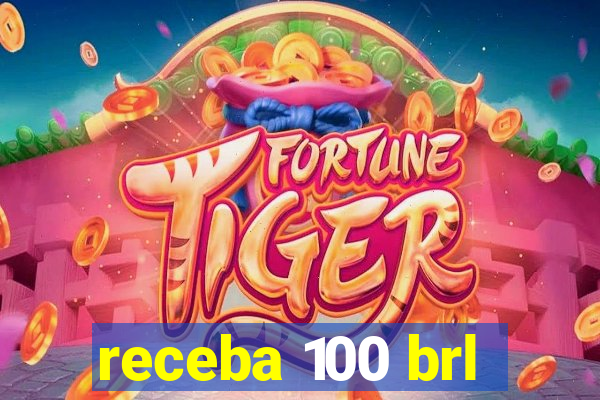 receba 100 brl