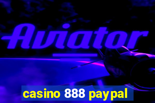 casino 888 paypal