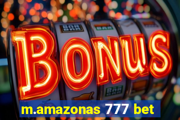 m.amazonas 777 bet