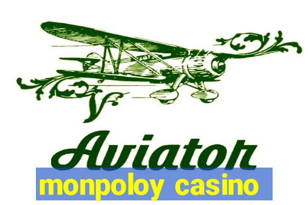 monpoloy casino