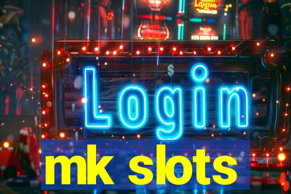 mk slots