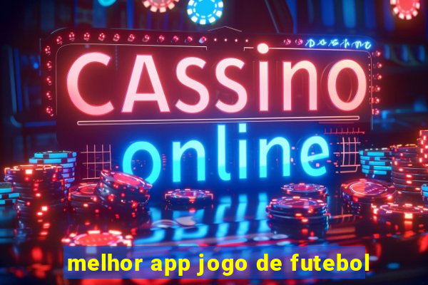 melhor app jogo de futebol