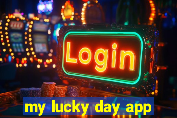 my lucky day app