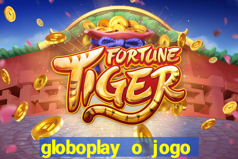 globoplay o jogo que mudou a história