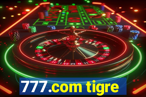 777.com tigre