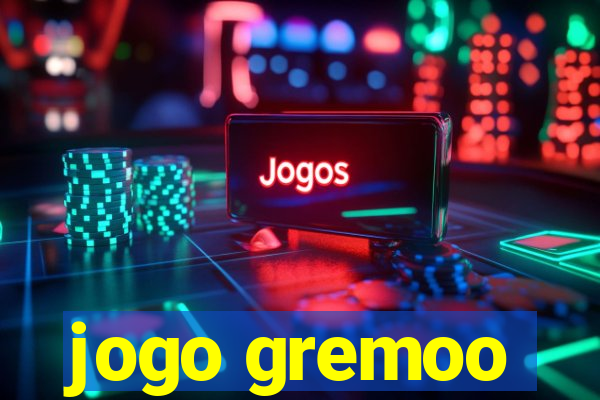 jogo gremoo