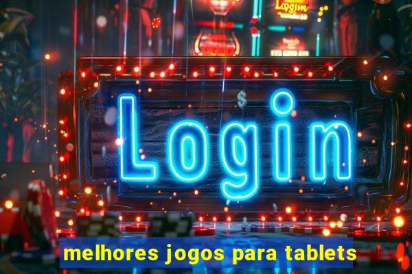 melhores jogos para tablets