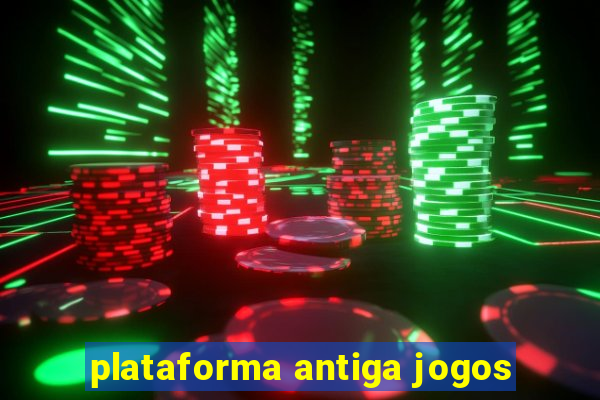 plataforma antiga jogos