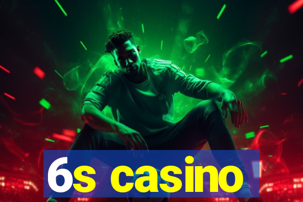 6s casino