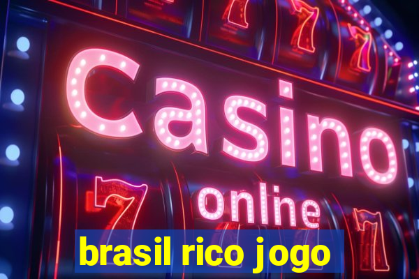 brasil rico jogo