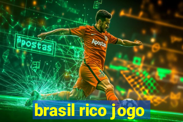 brasil rico jogo