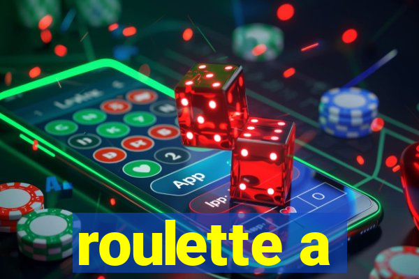 roulette a