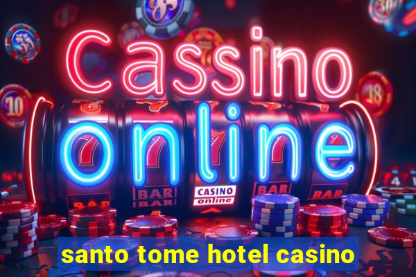 santo tome hotel casino