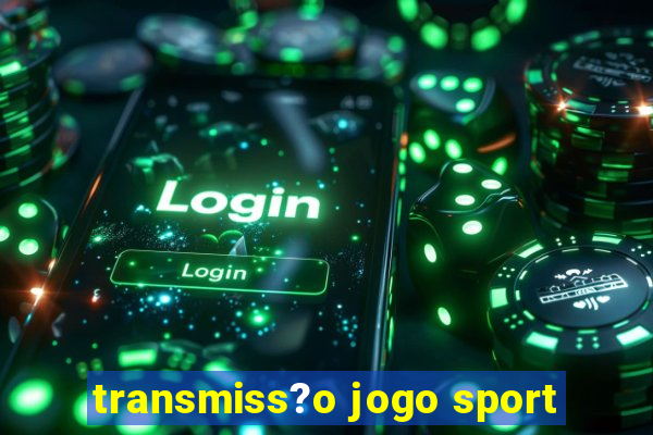 transmiss?o jogo sport