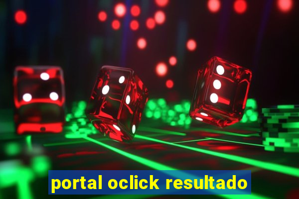 portal oclick resultado