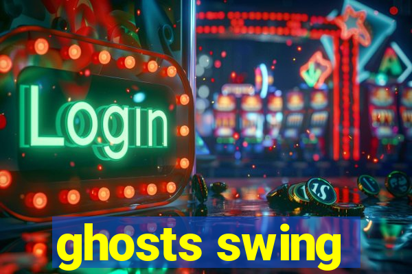 ghosts swing