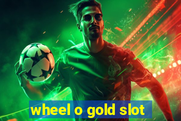 wheel o gold slot