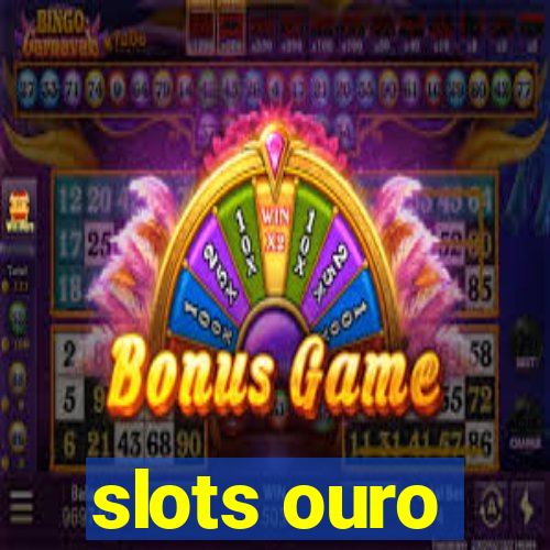 slots ouro