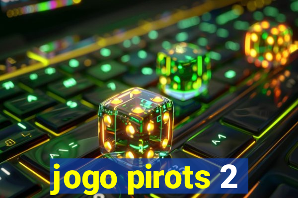 jogo pirots 2