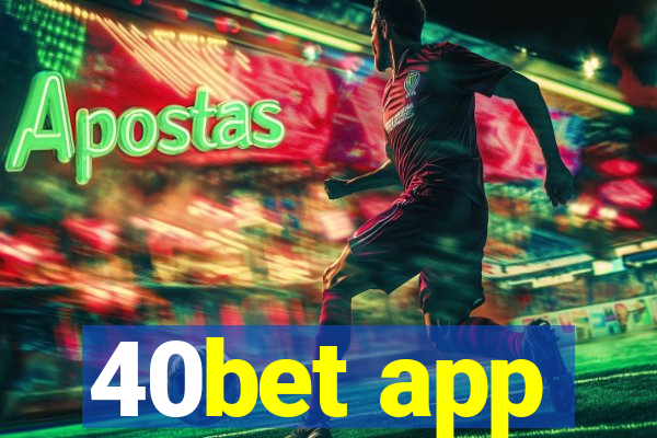 40bet app