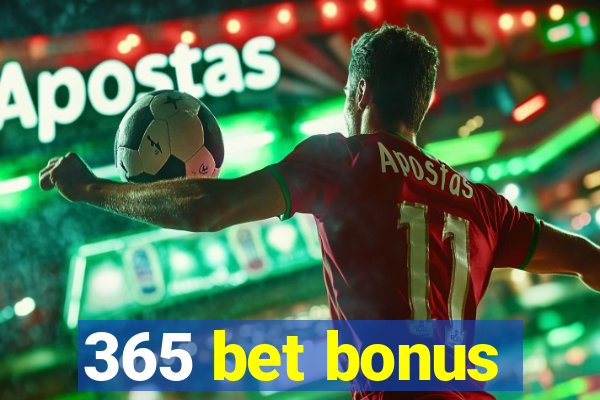 365 bet bonus