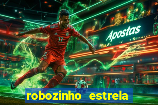 robozinho estrela bet gratis