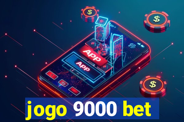 jogo 9000 bet