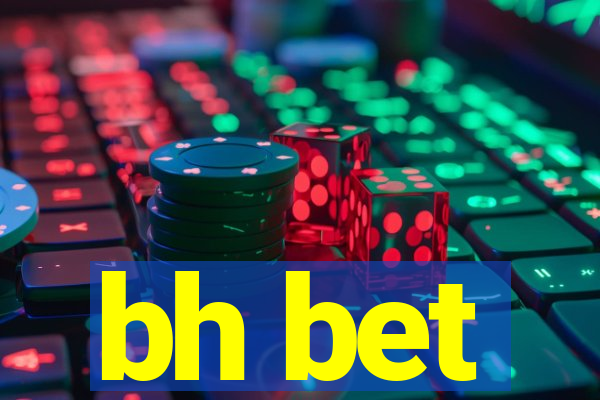 bh bet