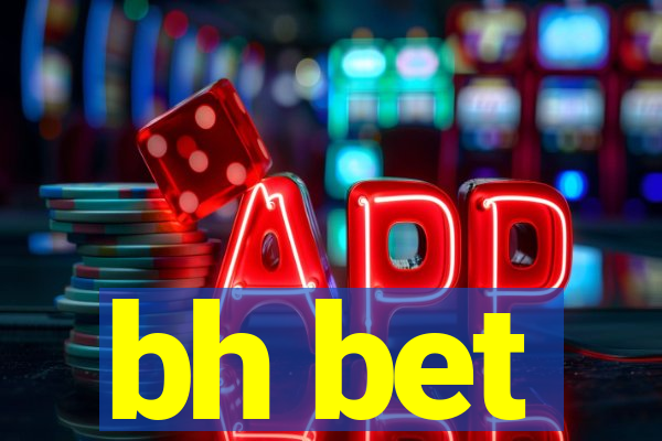 bh bet