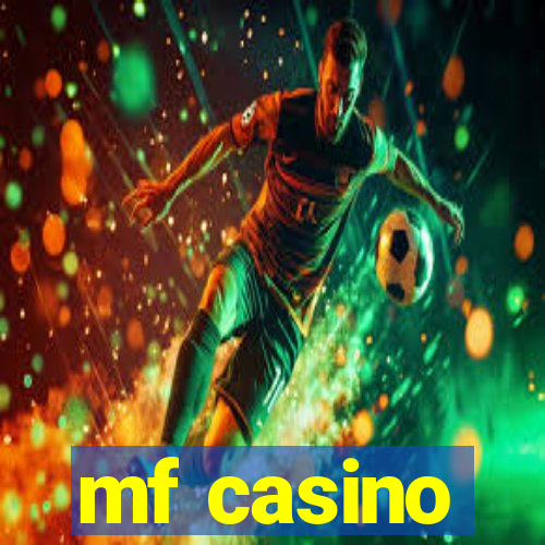 mf casino