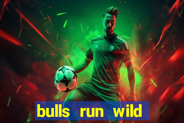 bulls run wild online slot