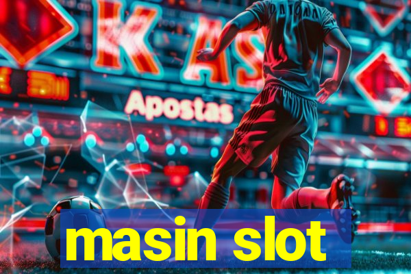 masin slot