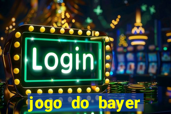 jogo do bayer leverkusen de hoje